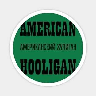 AMERICAN HOOLIGAN Magnet